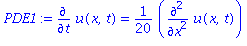 (Typesetting:-mprintslash)([PDE1 := diff(u(x, t), t) = 1/20*(diff(u(x, t), `$`(x, 2)))], [diff(u(x, t), t) = 1/20*(diff(diff(u(x, t), x), x))])