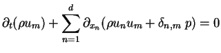 $\displaystyle \partial_t (\rho u_m) + \sum_{n=1}^d \partial_{x_n} (\rho u_n u_m +
\delta_{n,m} \; p ) = 0$