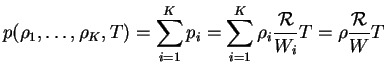 $\displaystyle p(\rho_1,\dots,\rho_K,T) = \sum_{i=1}^K p_i = \sum_{i=1}^K \rho_i \frac{{\cal R}}{W_i} T =
\rho \frac{{\cal R}}{W} T $