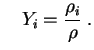 $\displaystyle \quad Y_i = \frac{\rho_i}{\rho}\;. $